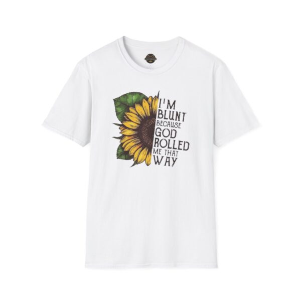 Leaf Smokers "Im Blunt Because.." T-Shirt - Image 13