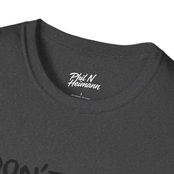 "Dont Be A ..." T-Shirt - Image 15