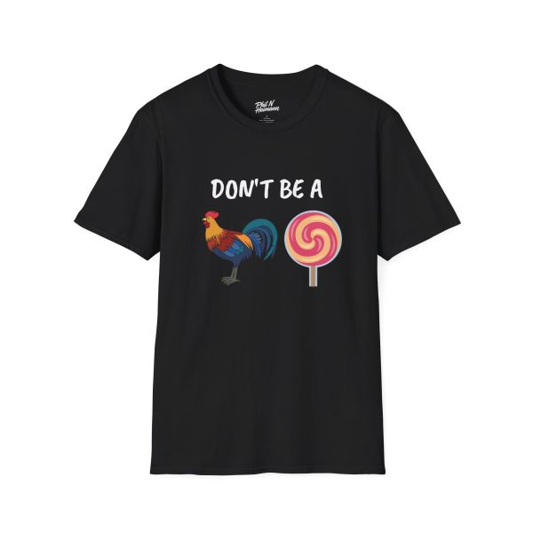 "Dont Be A ..." T-Shirt