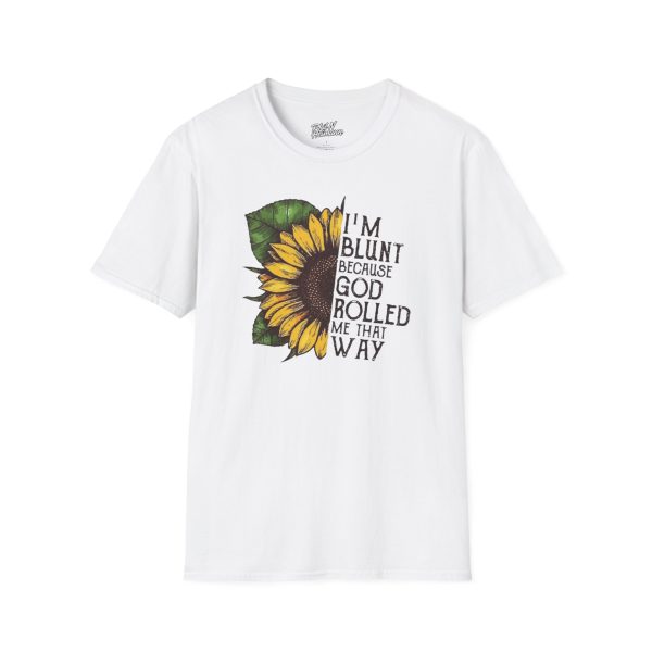 "Im Blunt Because.." T-Shirt - Image 5