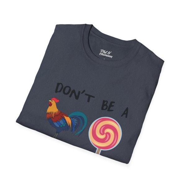 "Dont Be A ..." T-Shirt - Image 20