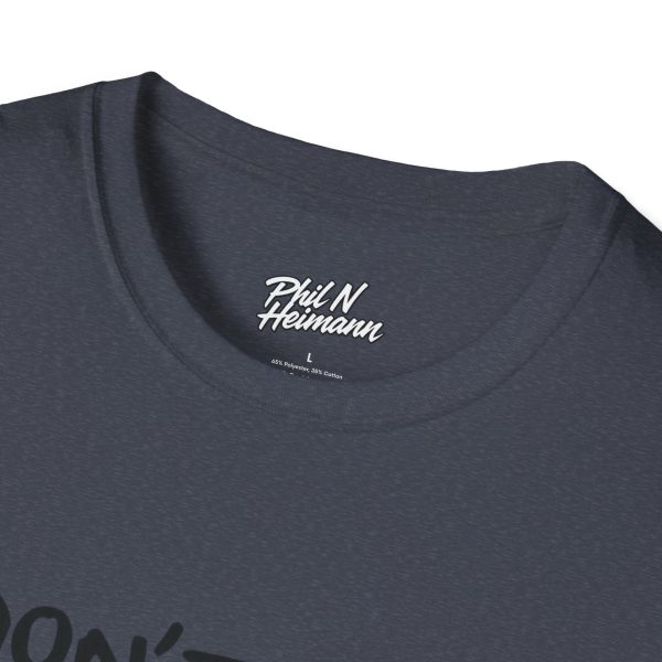 "Dont Be A ..." T-Shirt - Image 19