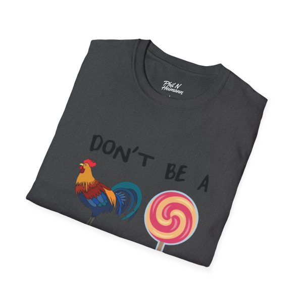 "Dont Be A ..." T-Shirt - Image 16